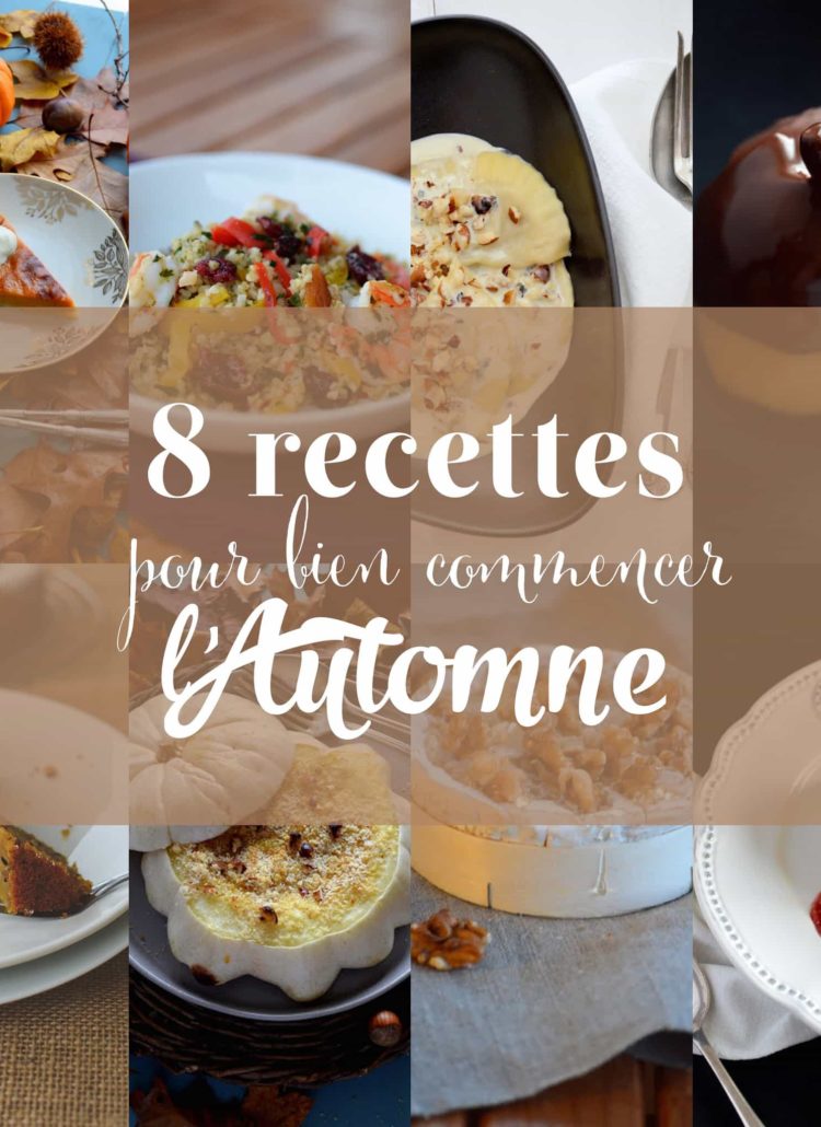 8 recettes pour bien commencer l'Automne / 8 awesome recipes to begin with Fall
